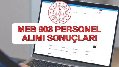 MEB 903 Personel Alımı Sonuçları Açıklandı! İsim Listesine Buradan Ulaşın!